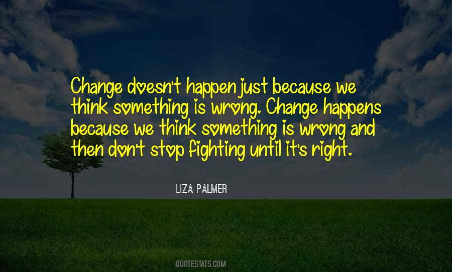 Quotes About Change Happens #829256