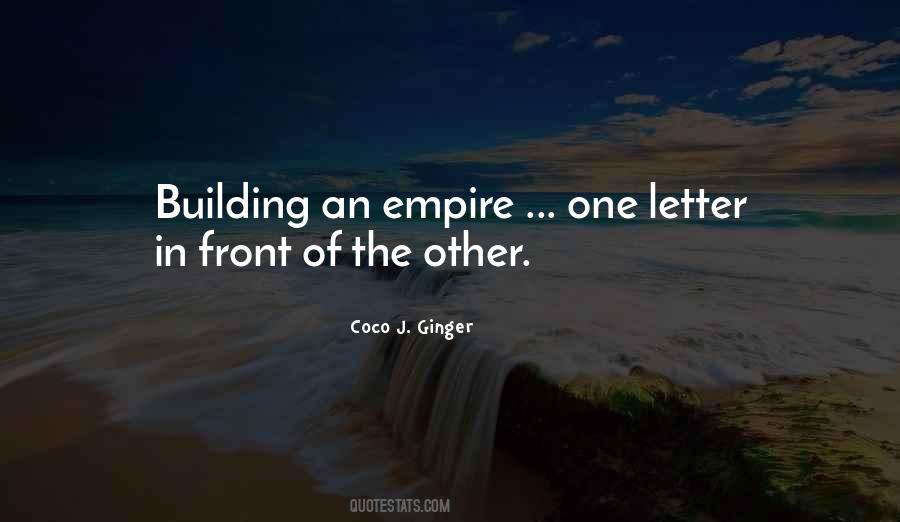 Quotes About Empire Building #802196