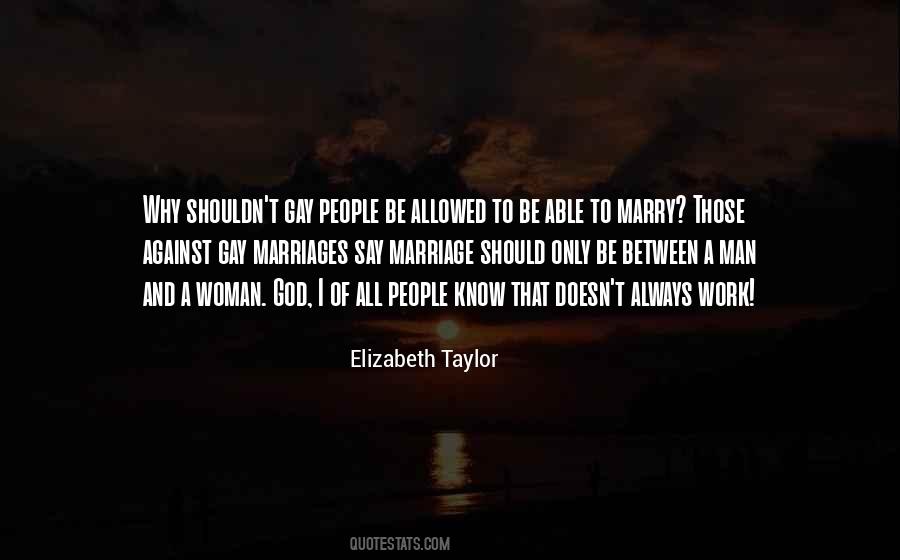 Quotes About Against Gay Marriage #1045261