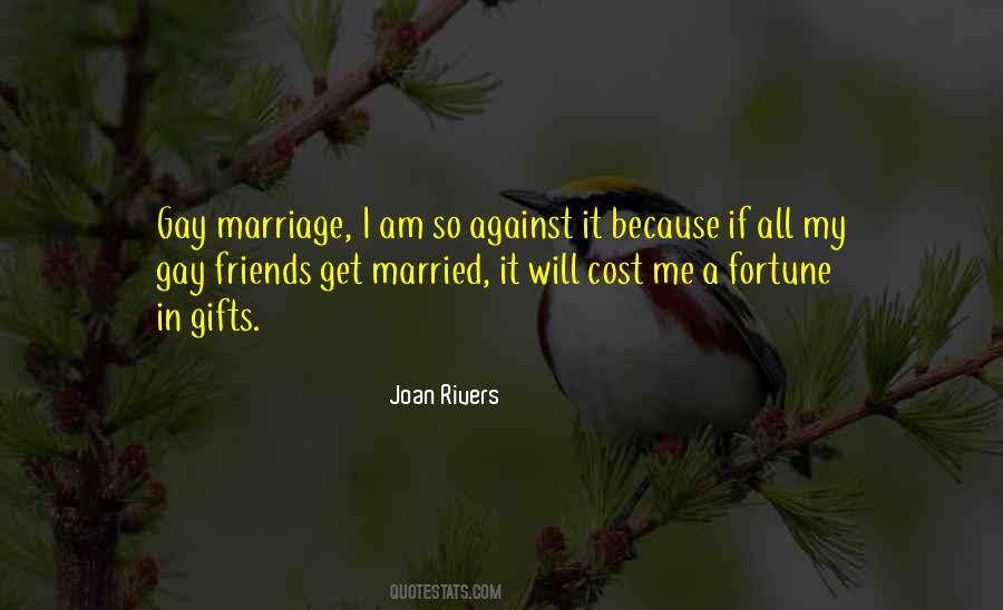 Quotes About Against Gay Marriage #1248936