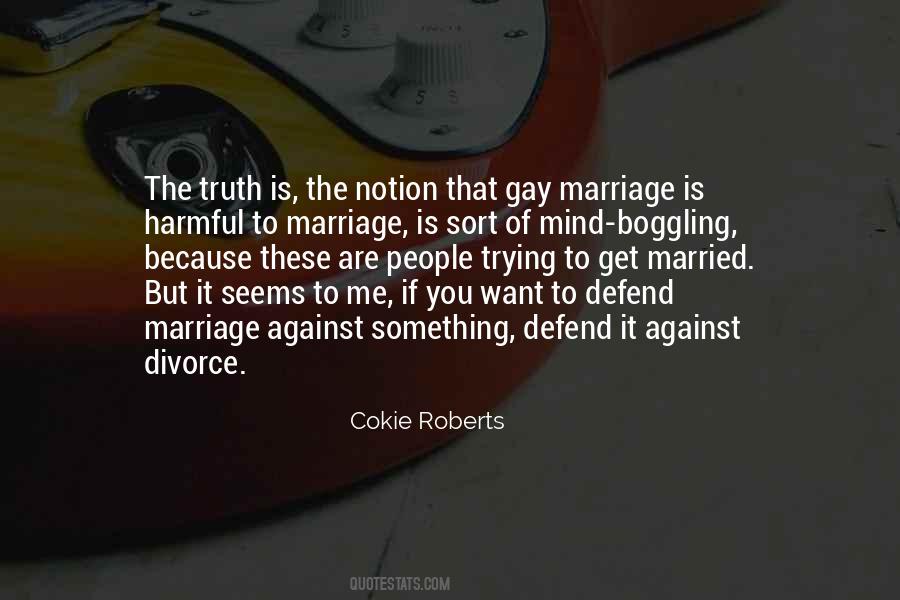Quotes About Against Gay Marriage #692177