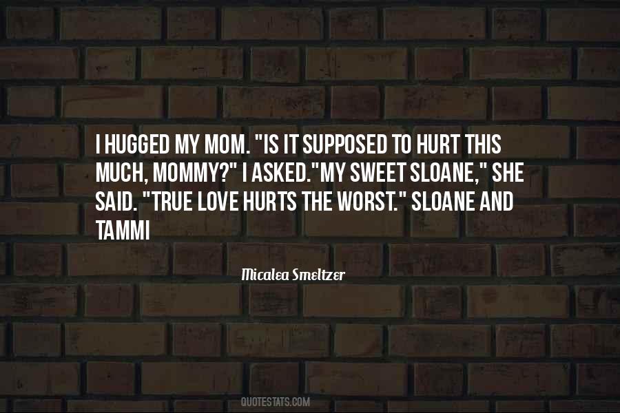 Quotes About Love Is Not Supposed To Hurt #1473378