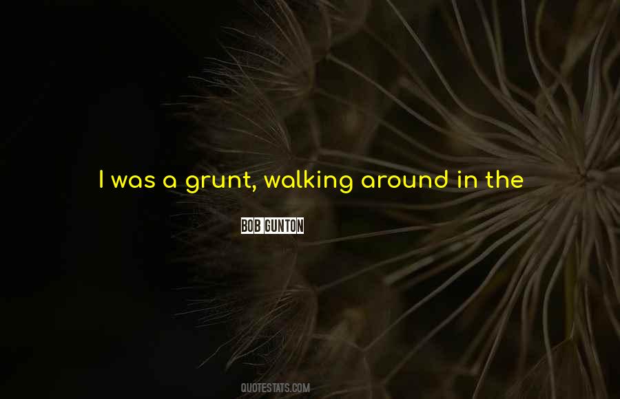 Just A Grunt Quotes #763065