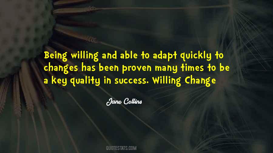 Quotes About Being Willing To Change #1650058