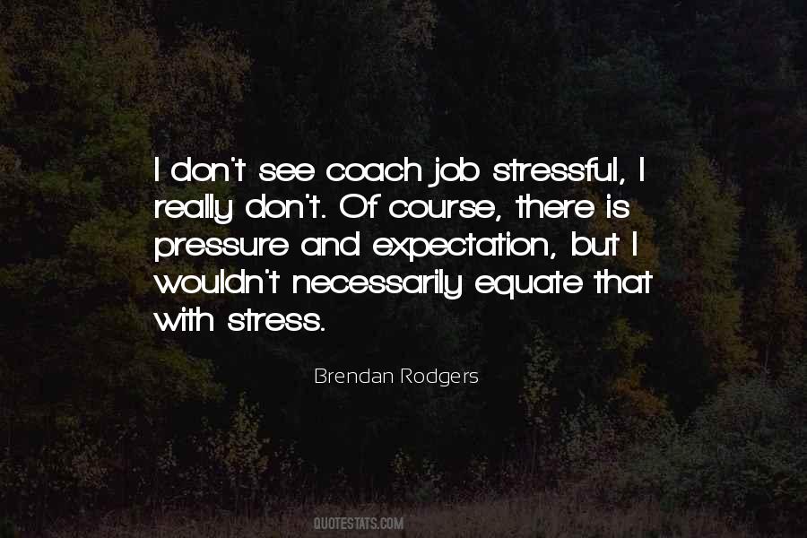 Quotes About Stress And Pressure #1287115