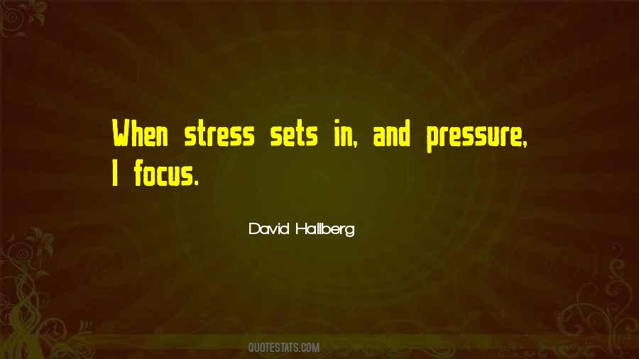 Quotes About Stress And Pressure #1407090