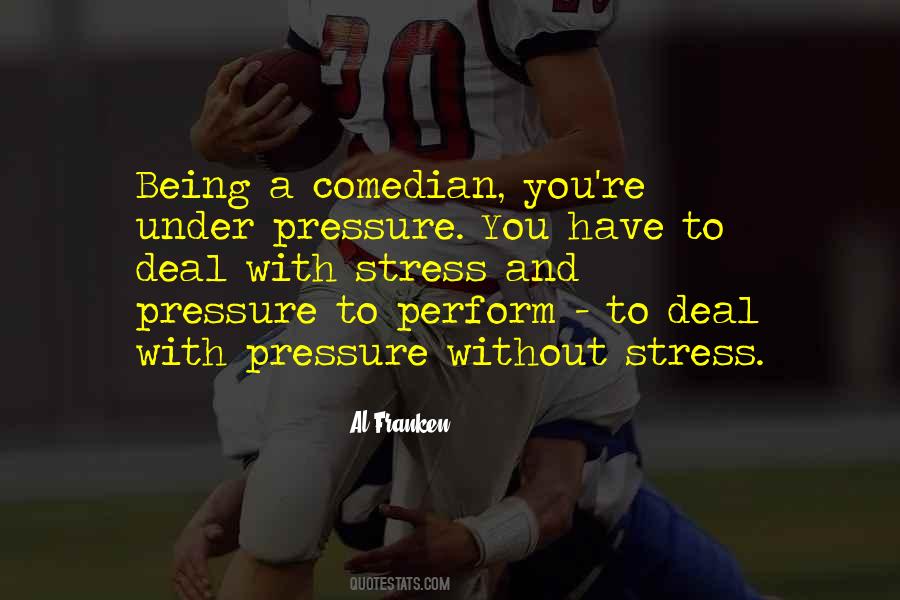 Quotes About Stress And Pressure #1609484