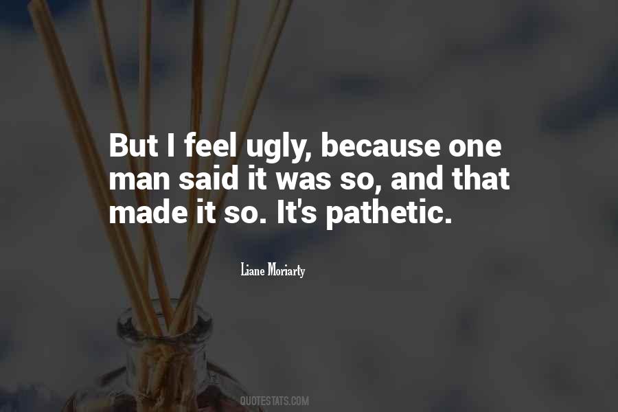 Quotes About Ugly Man #452908