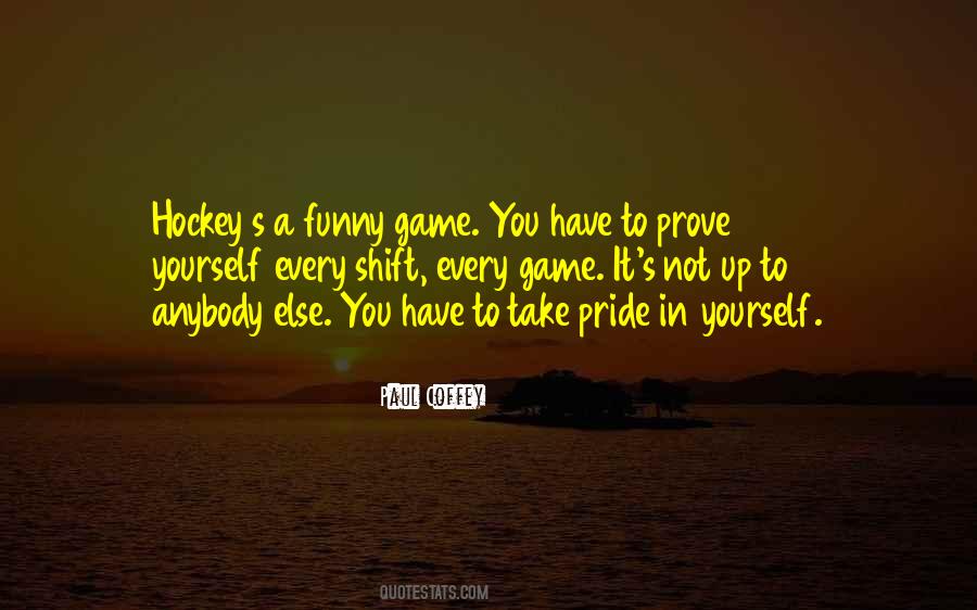 Quotes About Pride In Yourself #1550154