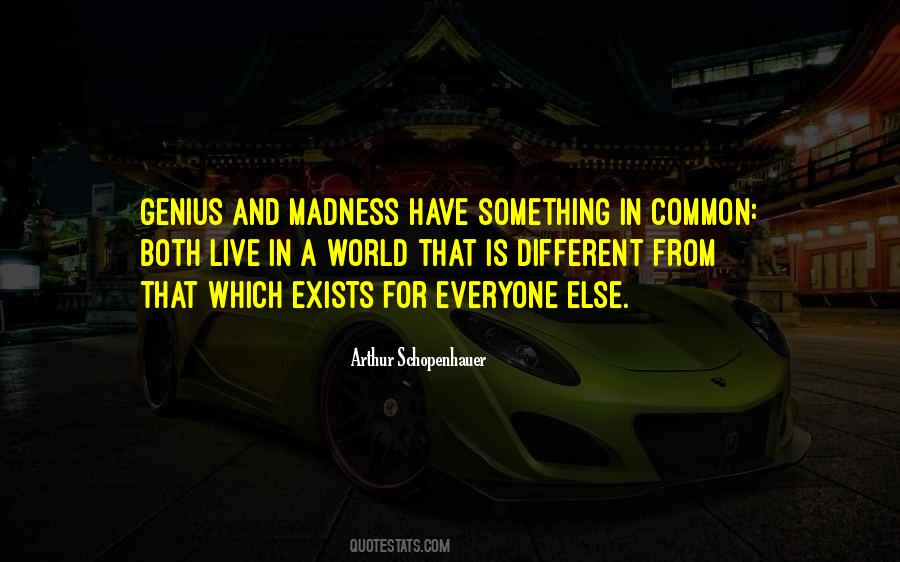 Quotes About Madness And Genius #1472971