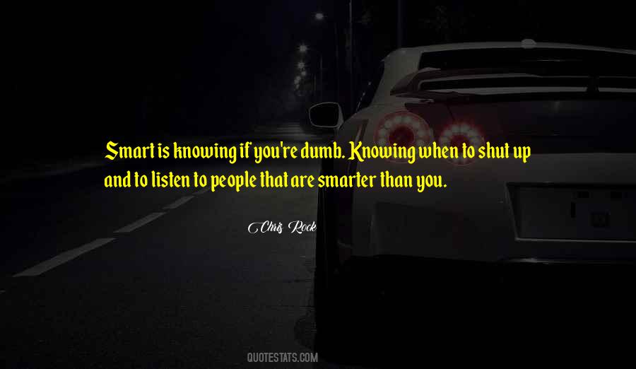 Knowing When To Shut Up Quotes #237016