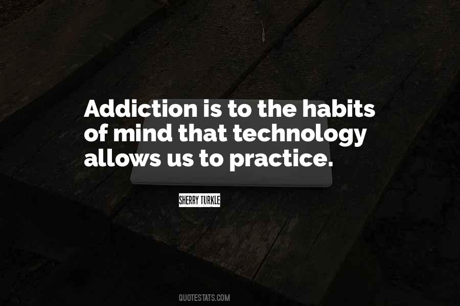 Quotes About Addiction To Technology #1096728