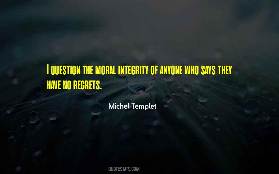 Quotes About Moral Integrity #1483386
