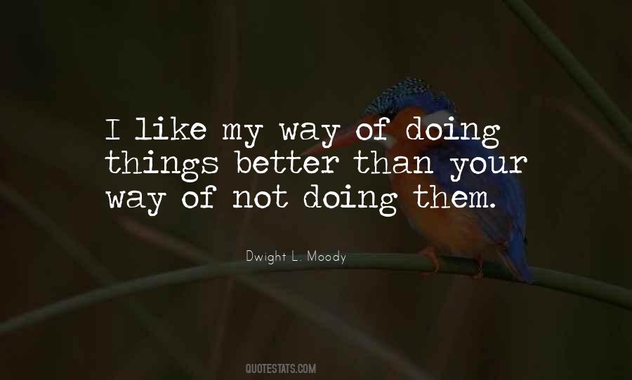 Quotes About Doing Things My Way #1504827