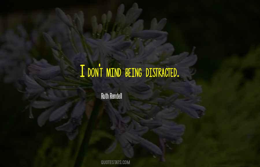 Mind Distracted Quotes #1710304