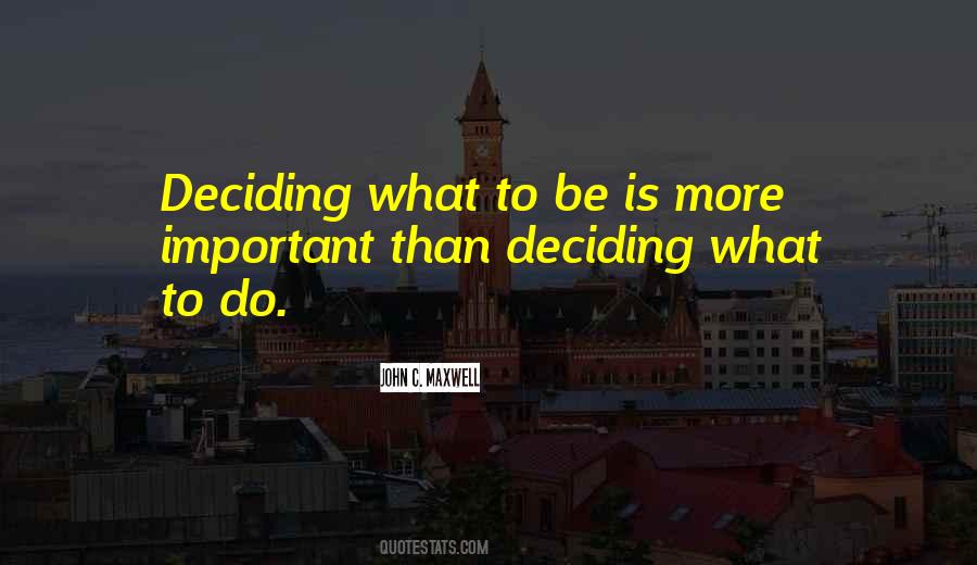 Quotes About Deciding What's Important #1575449