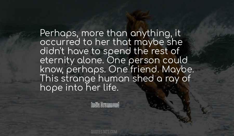 Maybe Perhaps Quotes #1090063