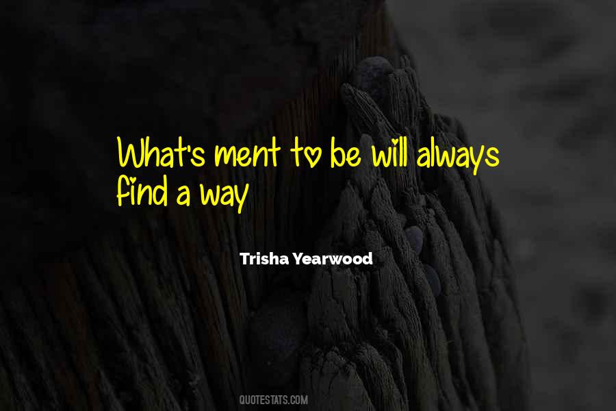 Ment To Be Quotes #1707537