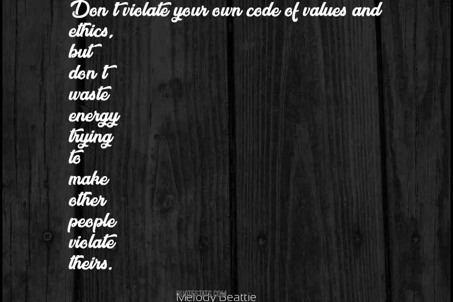 Quotes About Values And Ethics #1347773