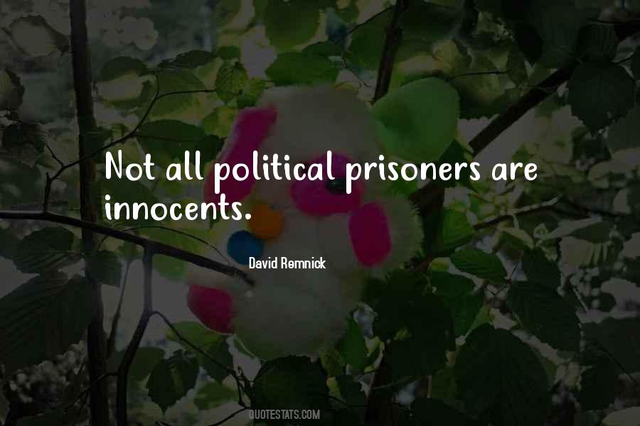 Quotes About Political Prisoners #425092