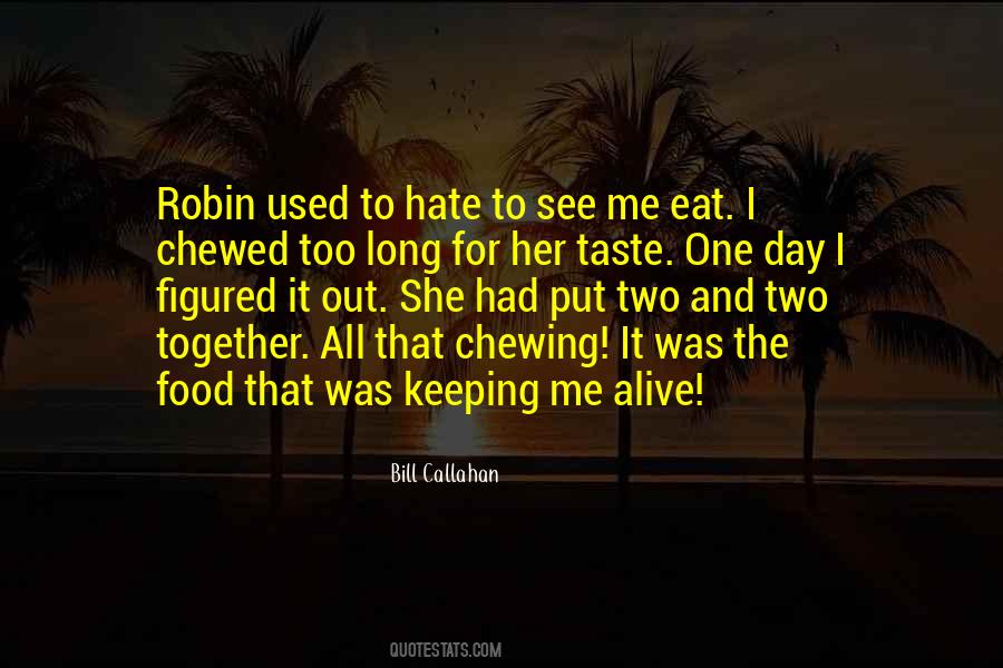Quotes About Chewing Food #294412