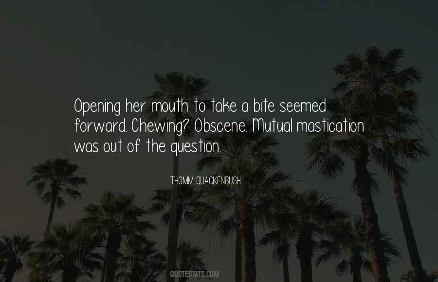 Quotes About Chewing Food #845837