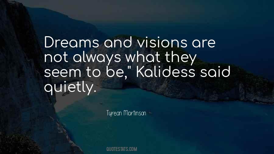 Quotes About Visions And Dreams #679071