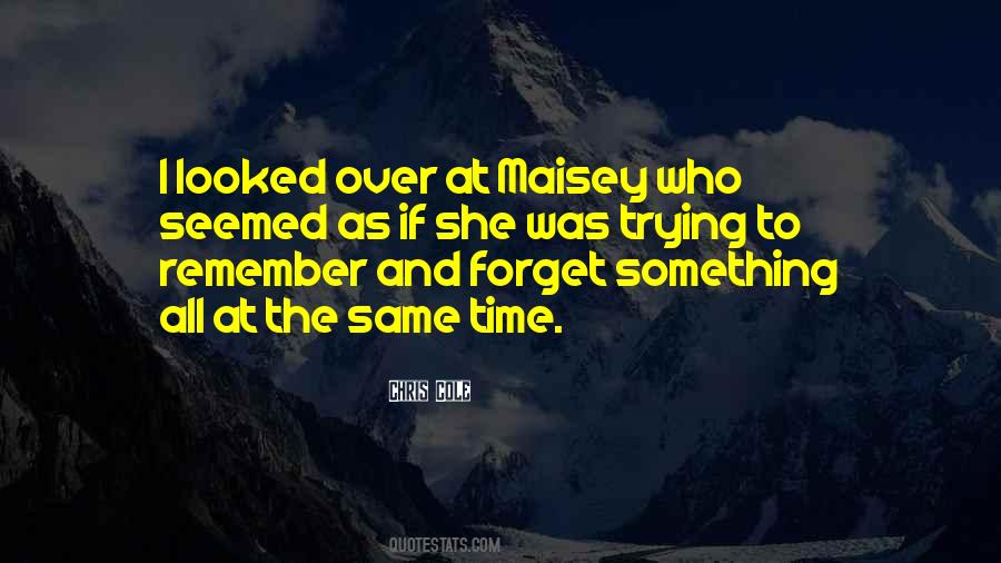 Quotes About Trying To Forget Something #1416307