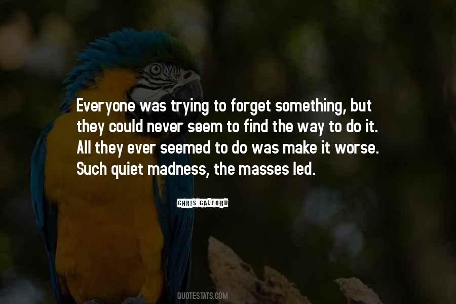 Quotes About Trying To Forget Something #1631138