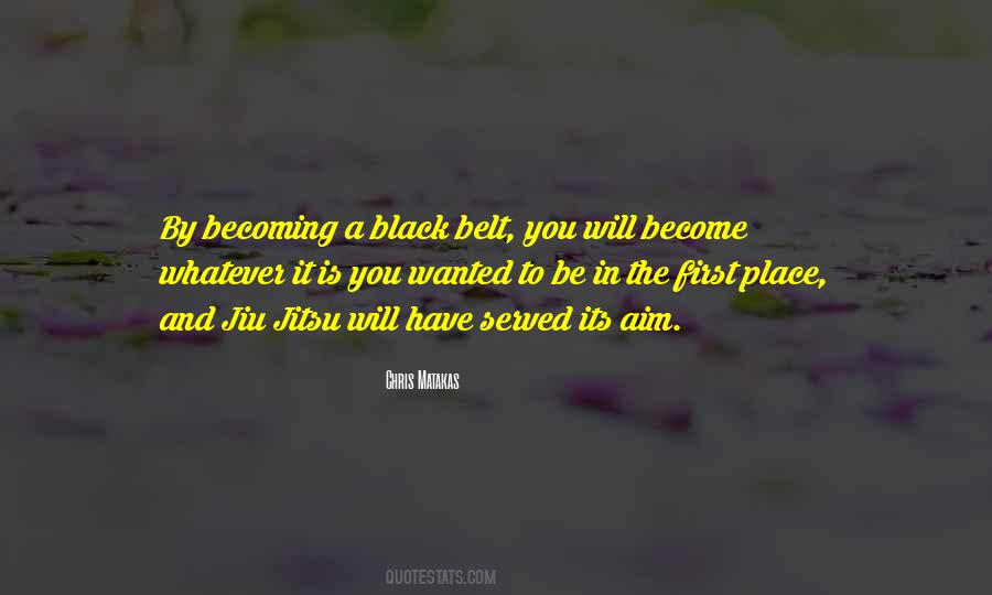 Quotes About Becoming A Black Belt #839149