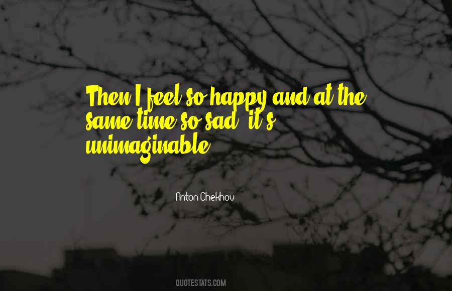 Quotes About Happy And Sad At The Same Time #1013602