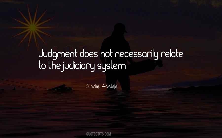 Quotes About The Judiciary System #473423