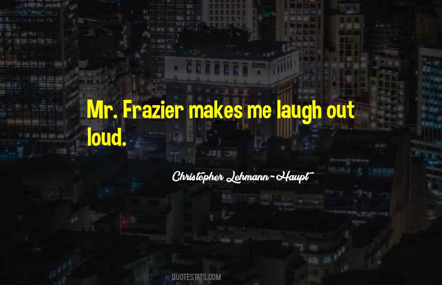 Quotes About Laugh Out Loud #1479733