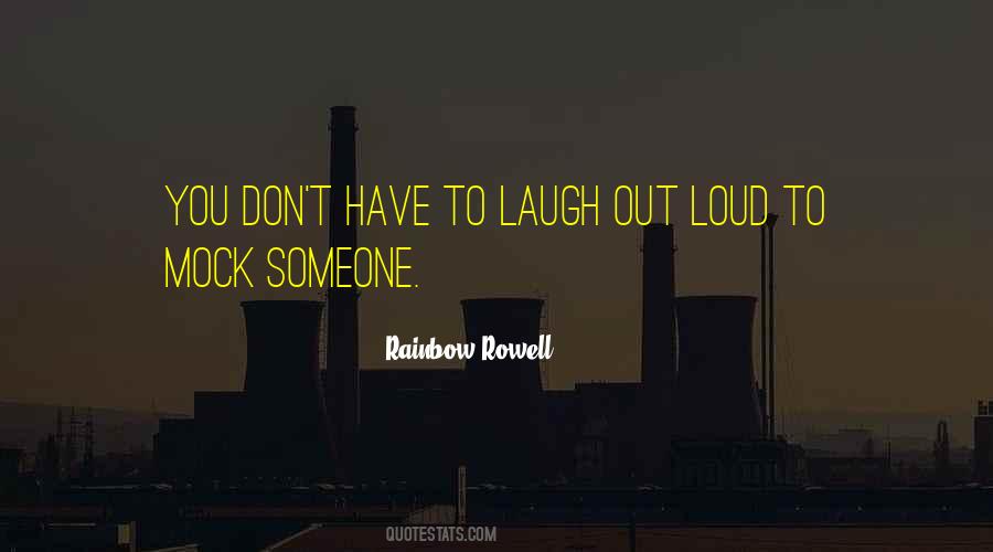 Quotes About Laugh Out Loud #1654761