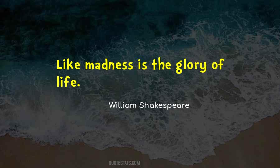 Quotes About Madness Shakespeare #1665689