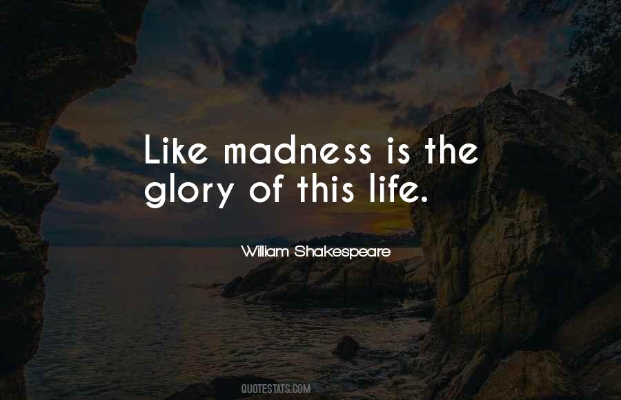 Quotes About Madness Shakespeare #365648