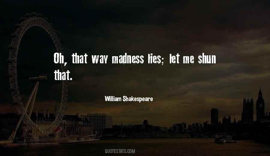 Quotes About Madness Shakespeare #377084
