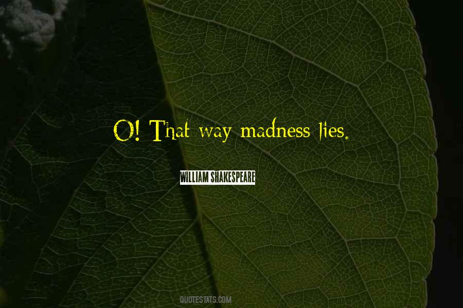 Quotes About Madness Shakespeare #738765