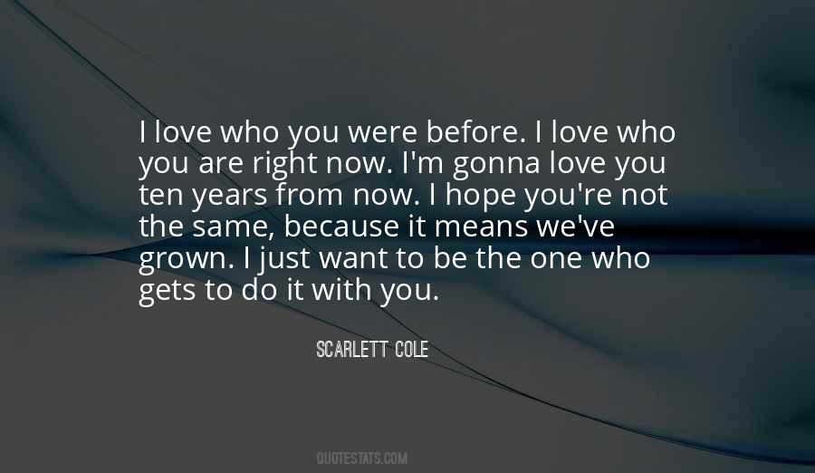 Who We Want To Be Quotes #183351