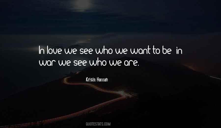 Who We Want To Be Quotes #90455