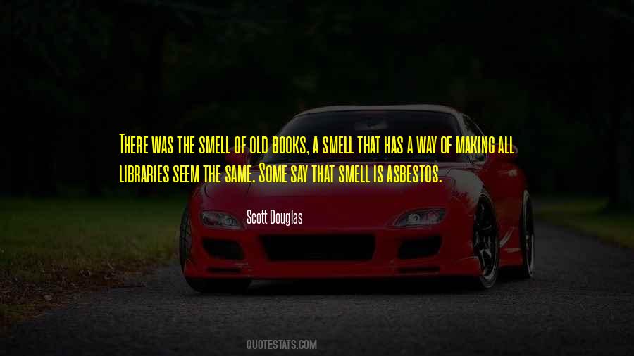 Quotes About The Smell Of Books #1508490
