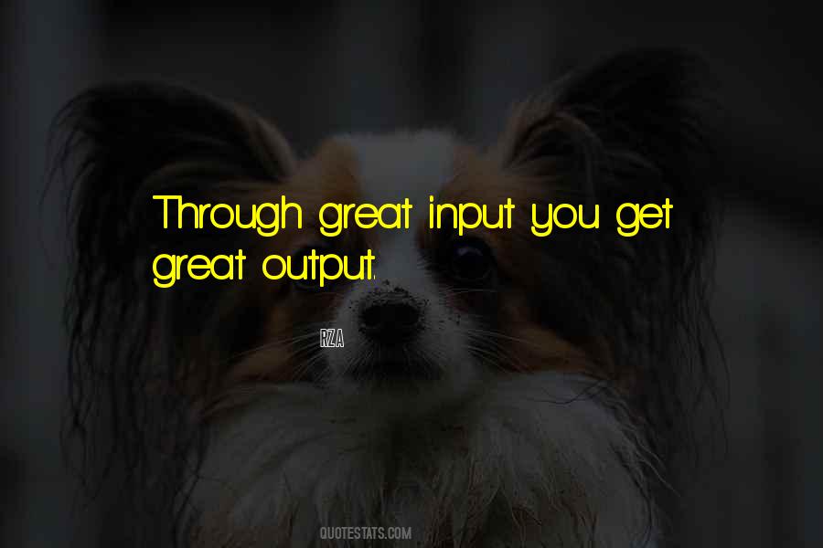 Quotes About Input Output #1739506
