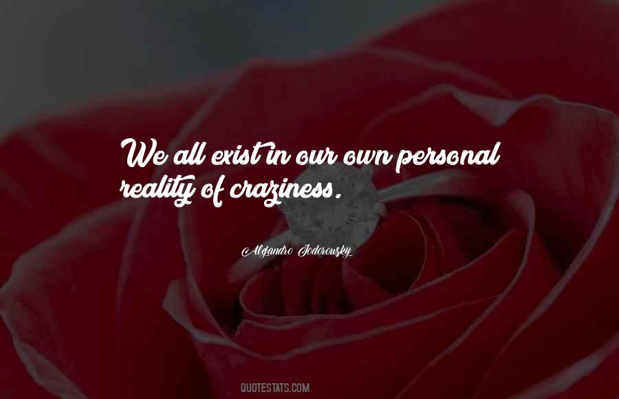 Quotes About Our Own Reality #1246004
