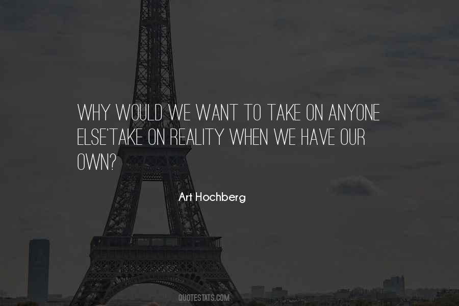 Quotes About Our Own Reality #845362