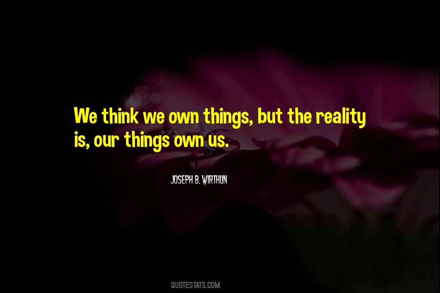 Quotes About Our Own Reality #91759