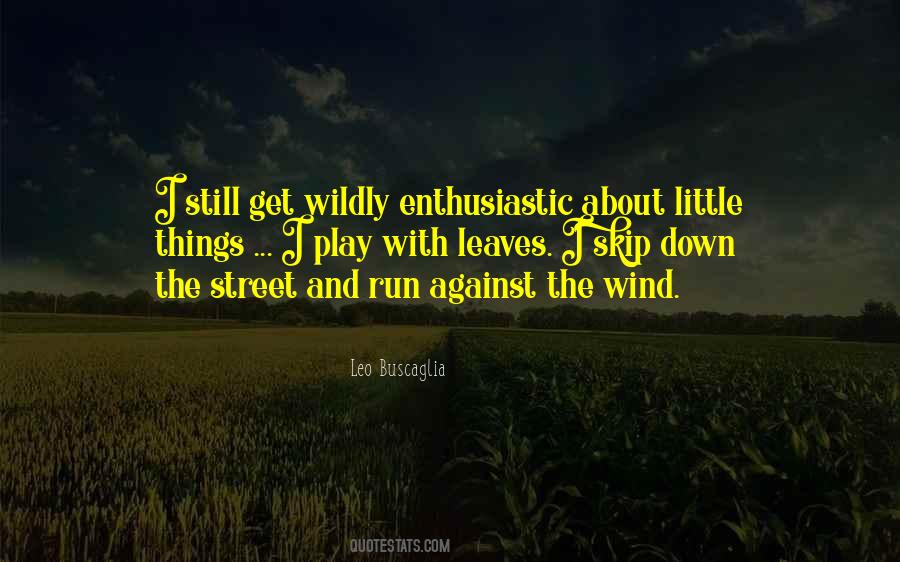 Quotes About Enthusiastic #195135