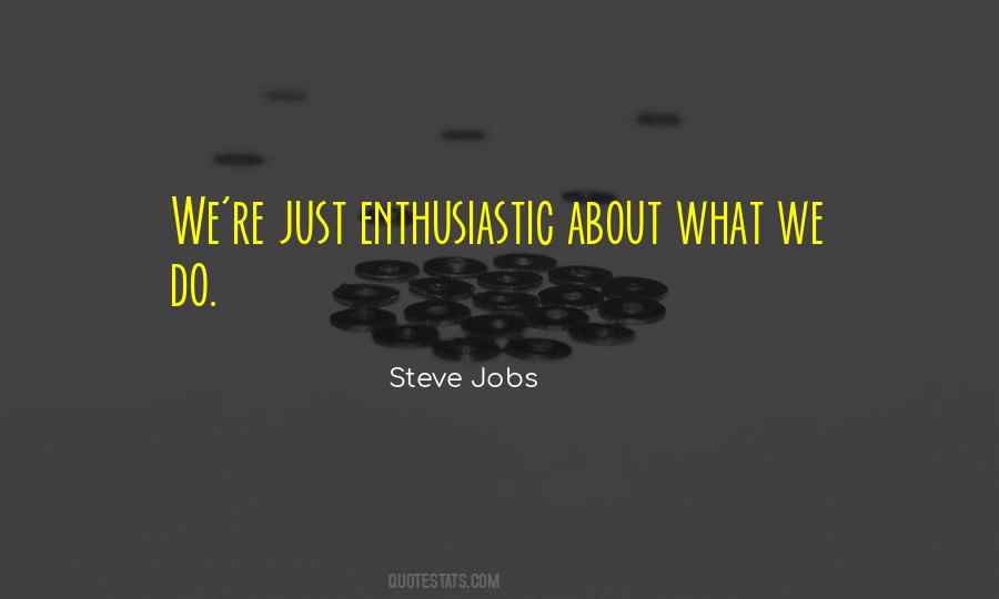 Quotes About Enthusiastic #68369