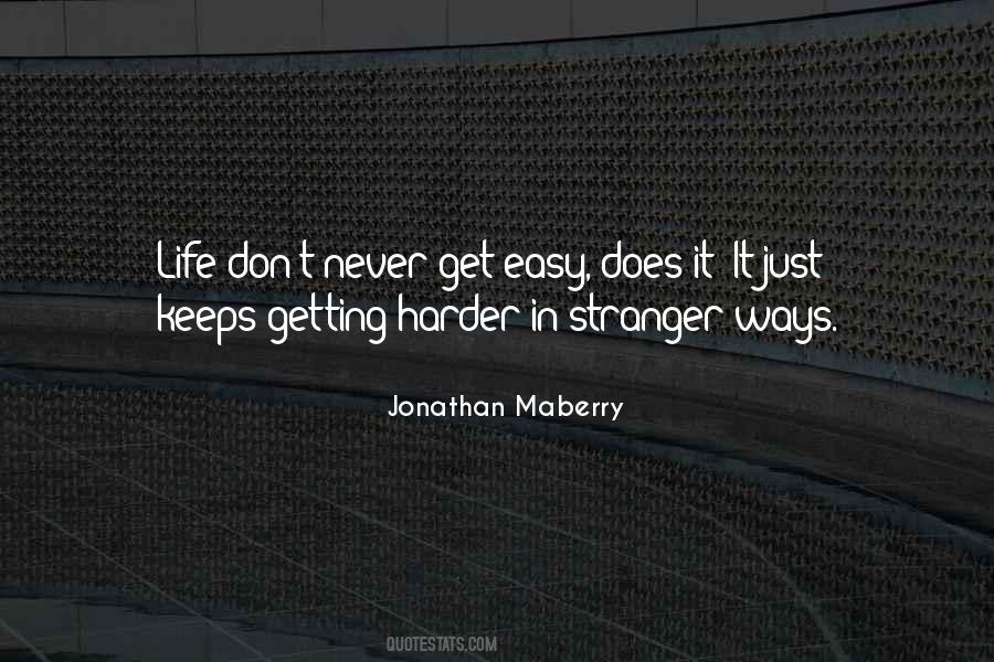 Quotes About Life Harder #30079