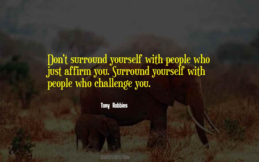 Quotes About Who You Surround Yourself With #118846