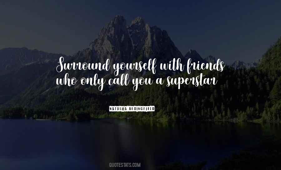 Quotes About Who You Surround Yourself With #439959